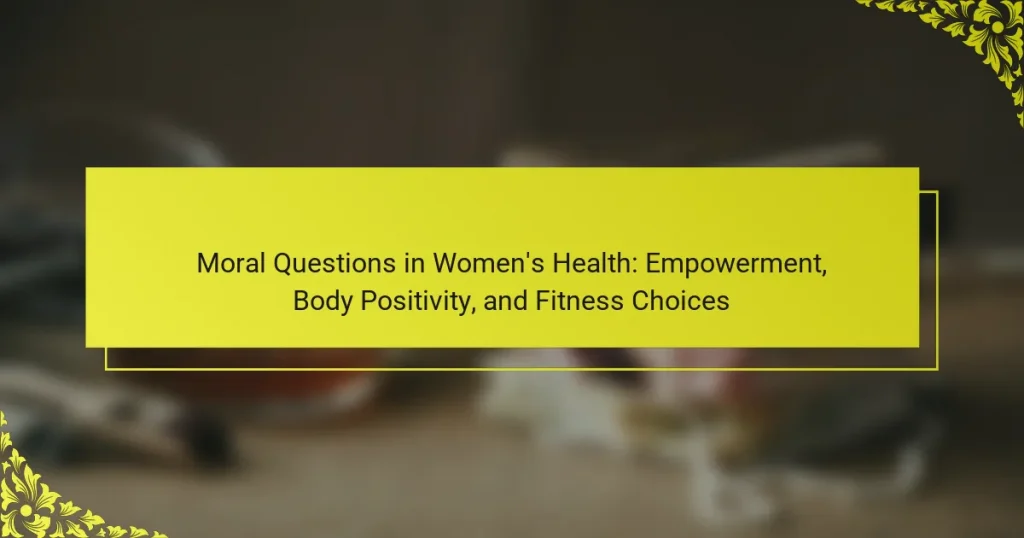 Moral Questions in Women’s Health: Empowerment, Body Positivity, and Fitness Choices