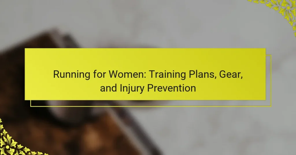 Running for Women: Training Plans, Gear, and Injury Prevention