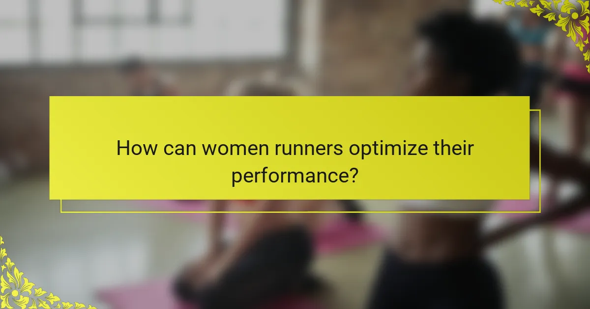 How can women runners optimize their performance?
