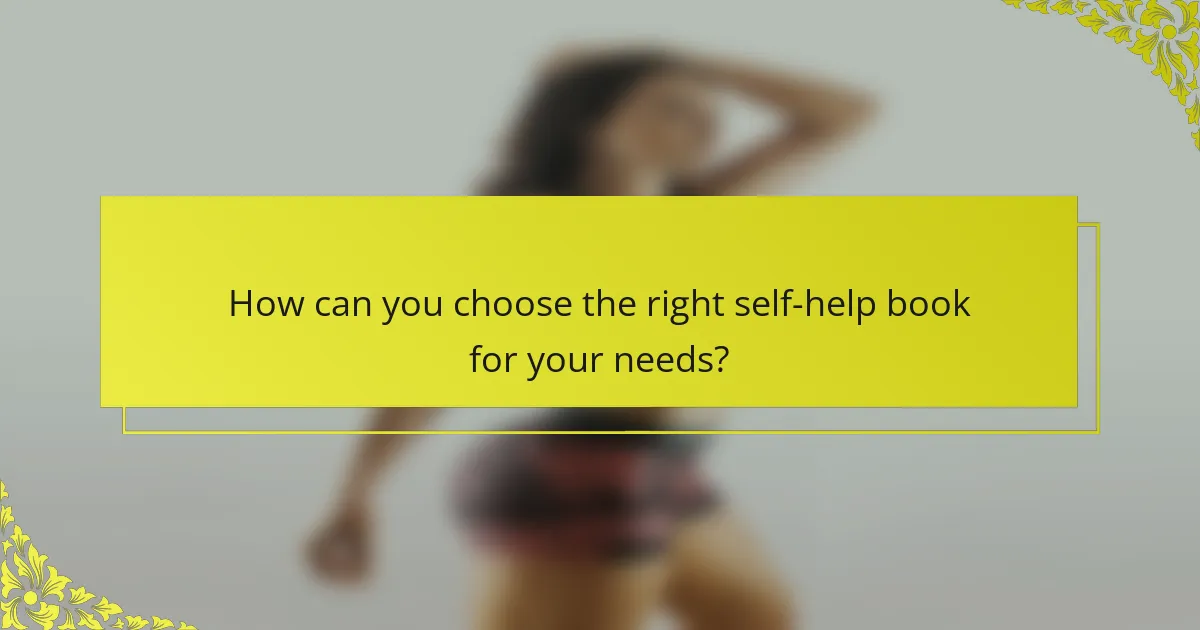 How can you choose the right self-help book for your needs?