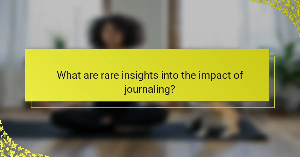 What are rare insights into the impact of journaling?
