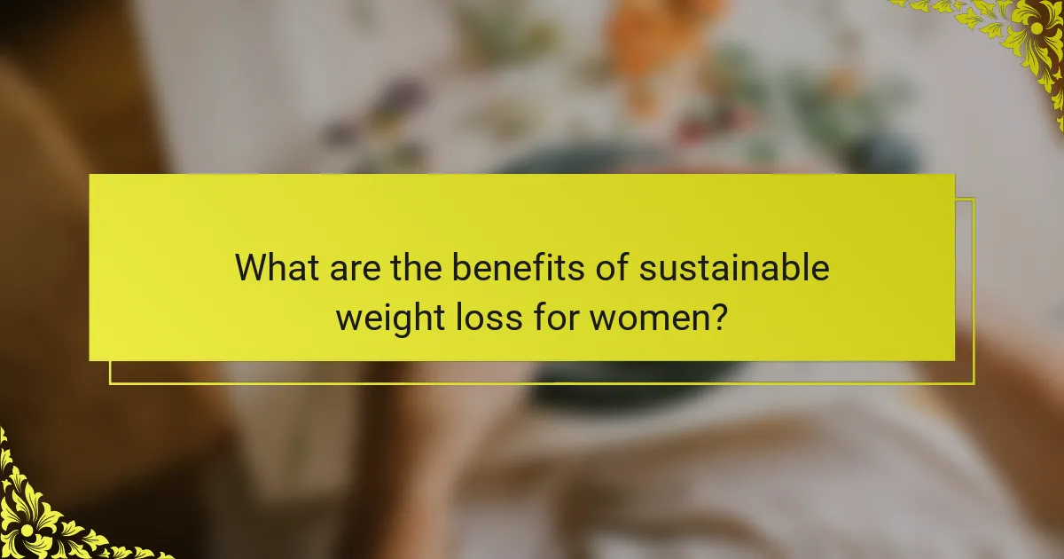 What are the benefits of sustainable weight loss for women?