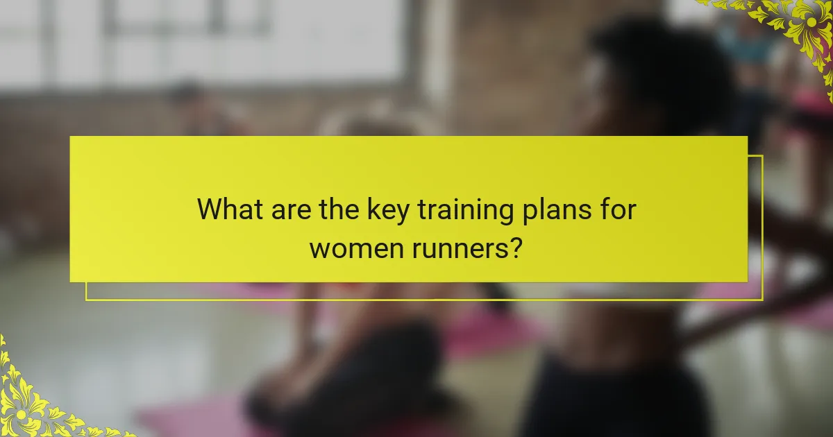 What are the key training plans for women runners?