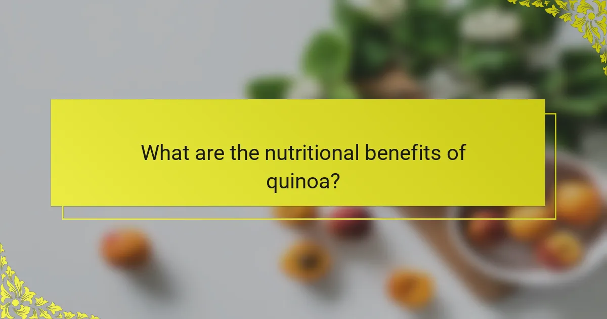What are the nutritional benefits of quinoa?