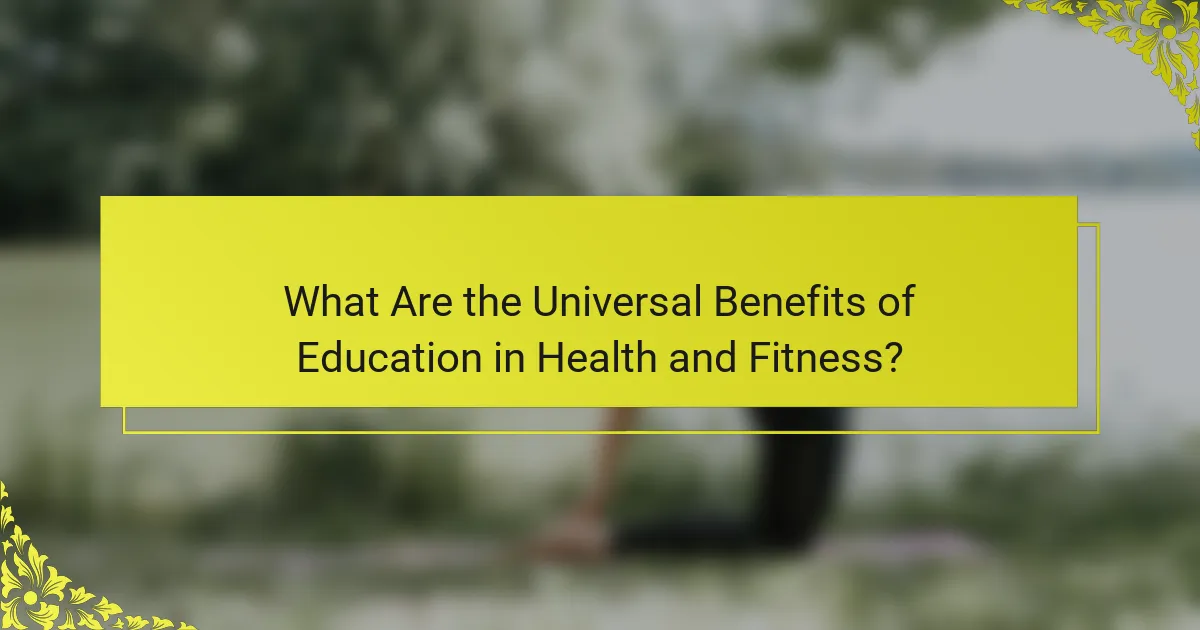 What Are the Universal Benefits of Education in Health and Fitness?