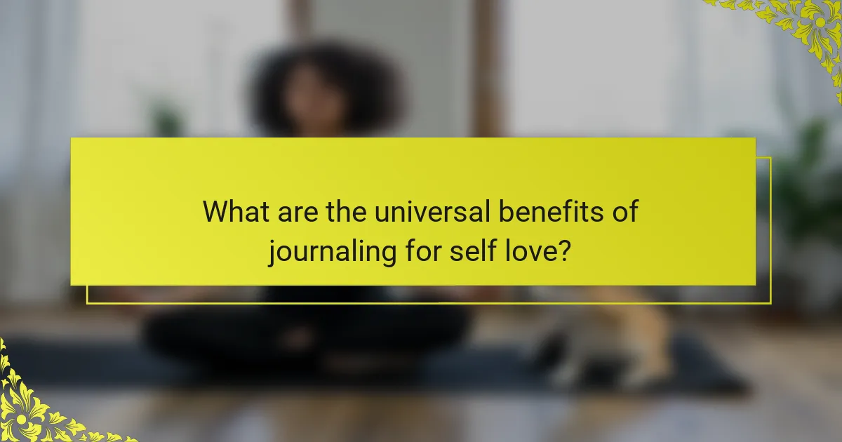 What are the universal benefits of journaling for self love?