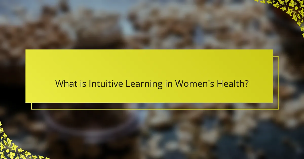 What is Intuitive Learning in Women's Health?
