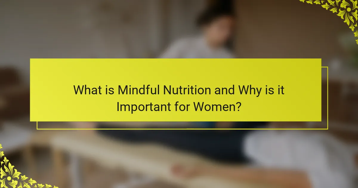 What is Mindful Nutrition and Why is it Important for Women?