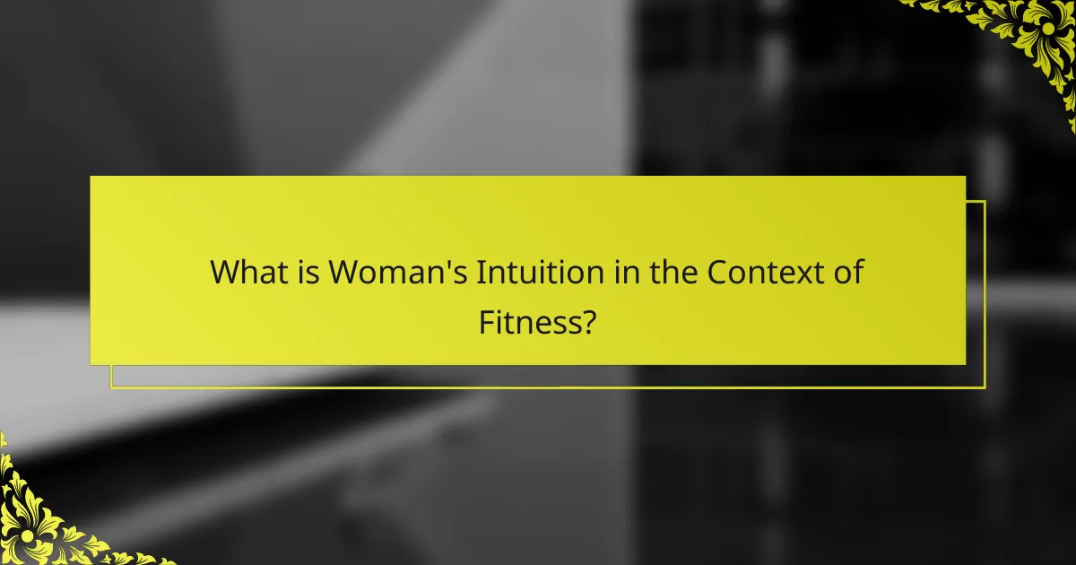 What is Woman's Intuition in the Context of Fitness?